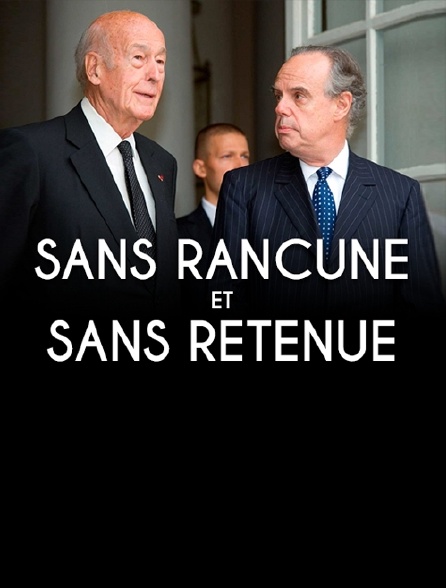 Sans rancune et sans retenue