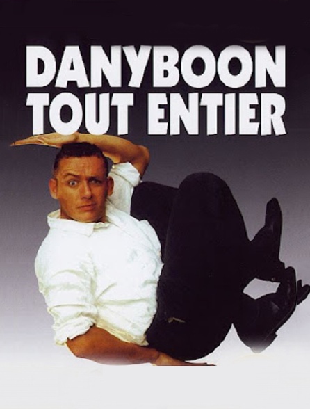 Dany Boon : Tout entier