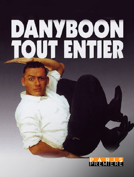 Paris Première - Dany Boon : Tout entier