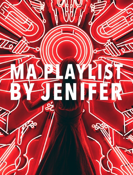 Ma playlist by Jenifer