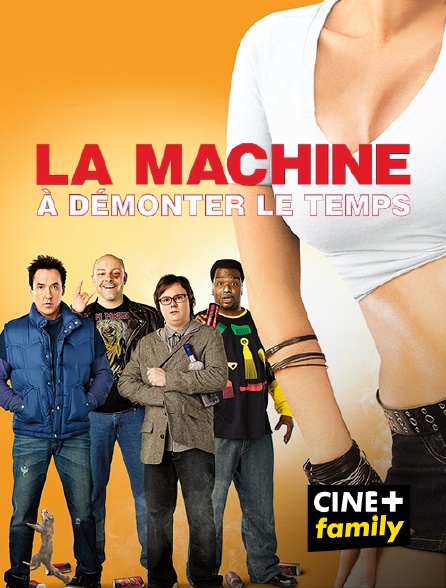 CINE+ Family - La machine à démonter le temps