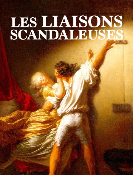 Les liaisons scandaleuses