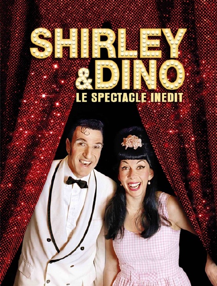 Shirley et Dino : Le spectacle inédit
