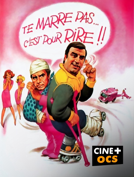 CINÉ Cinéma - Te marre pas... c'est pour rire !