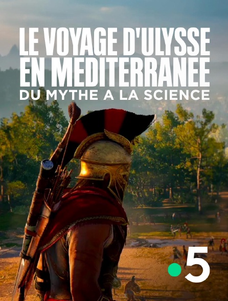 France 5 - Le voyage d'Ulysse en Méditerranée : du mythe à la science