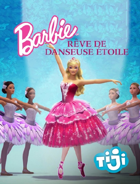 TIJI - Barbie rêve de danseuse étoile