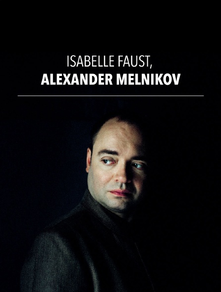 Isabelle Faust, Alexander Melnikov
