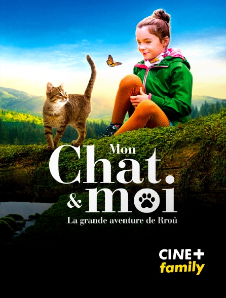 CINE+ Family - Mon chat et moi, la grande aventure de Rroû