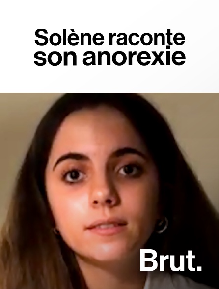 Brut - Solène raconte son anorexie