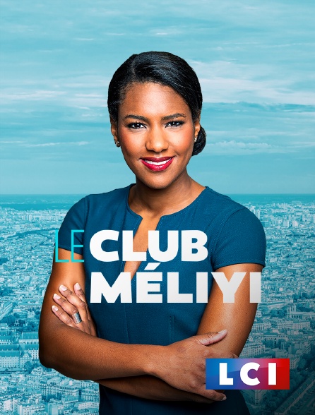 LCI - La Chaîne Info - Le club Meliyi