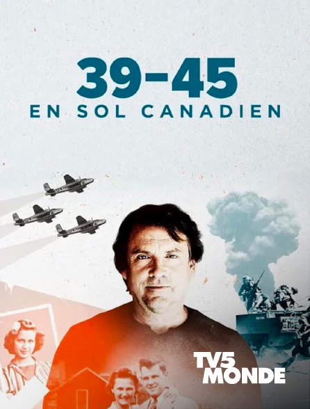 TV5MONDE - 39-45 en sol canadien