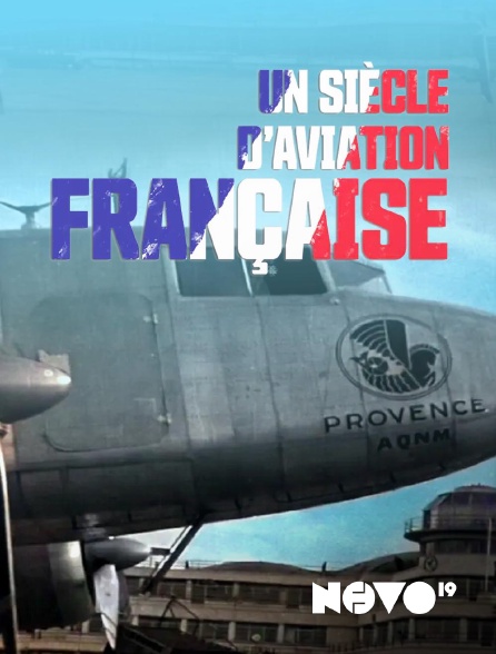 NOVO19 - Un siècle d'aviation française