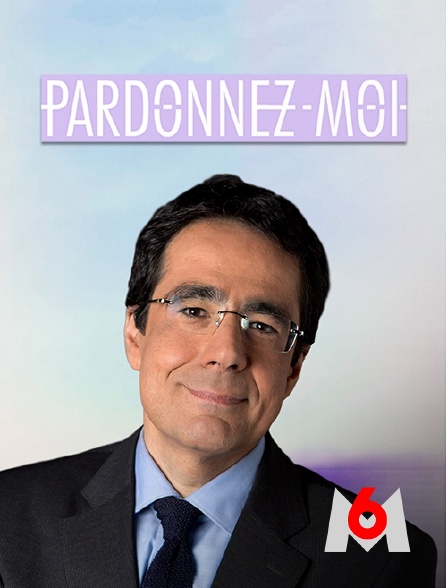 M6 - Pardonnez-moi