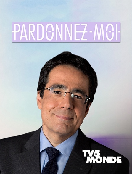 TV5MONDE - Pardonnez-moi