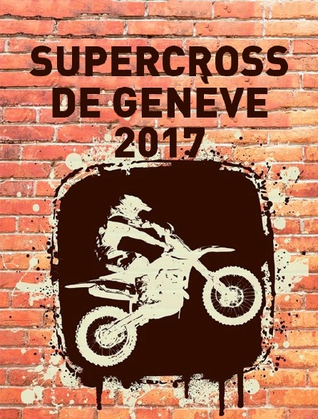 Supercross de Genève 2017