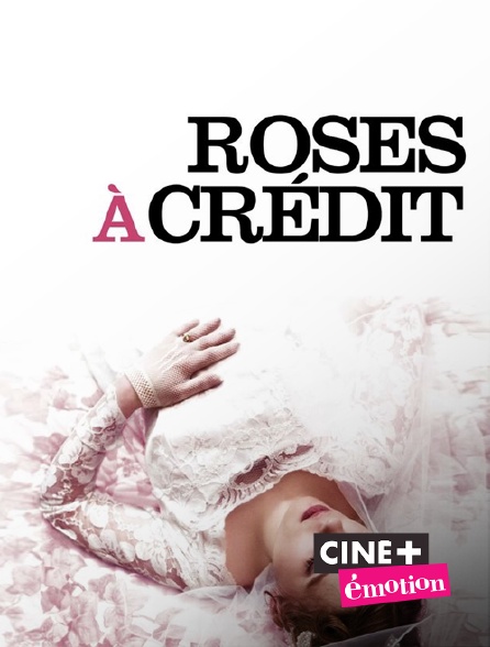 Ciné+ Emotion - Roses à crédit