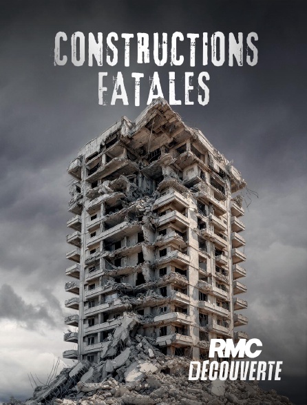 RMC Découverte - Constructions fatales