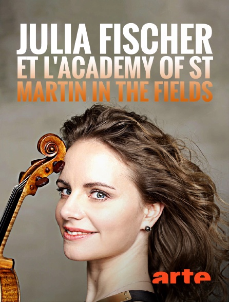 Arte - Julia Fischer et l'Academy of St Martin in the Fields : L'art de l'instant présent