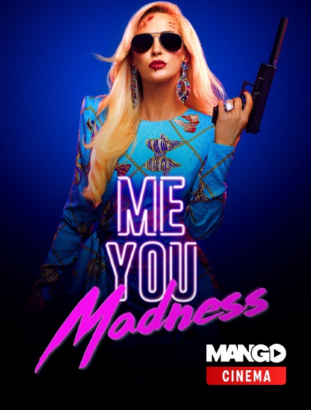 MANGO Cinéma - Me You Madness