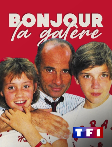 TF1 - Bonjour la galère