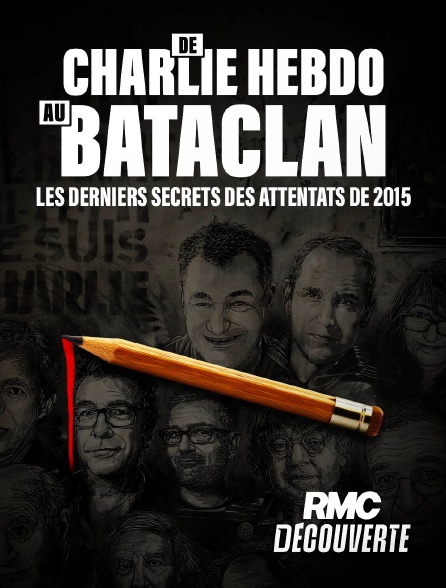 RMC Découverte - De Charlie Hebdo au Bataclan, les derniers secrets des attentats de 2015 en replay