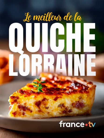 france.tv - Le meilleur de la quiche lorraine !
