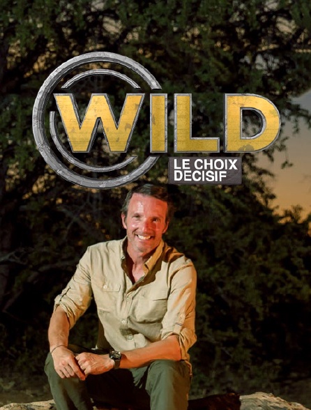 Wild, le choix décisif