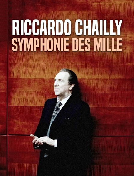 Riccardo Chailly - «Symphonie des Mille»