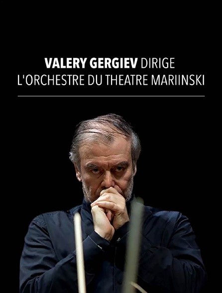 Valery Gergiev dirige l'Orchestre du Théâtre Mariinski