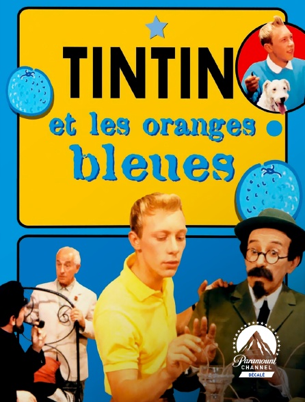 Paramount Channel Décalé - Tintin et les oranges bleues
