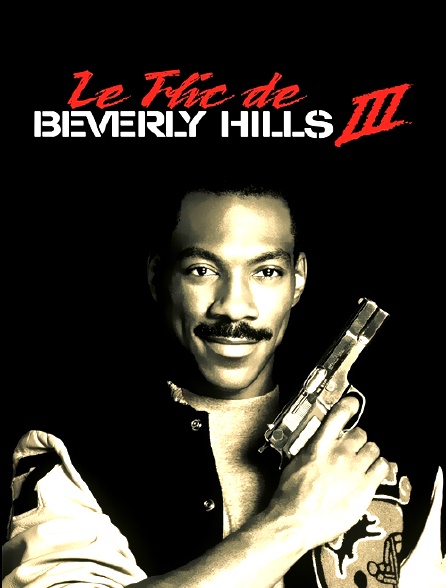 Le Flic De Beverly Hills 3 Streaming Vf Le flic de Beverly Hills 3 en Streaming - Molotov.tv
