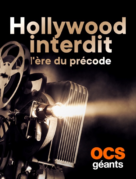 OCS Géants - Hollywood interdit : L'ère du précode (1929-1934)