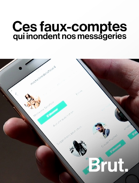 Brut - Ces faux-comptes qui inondent nos messageries