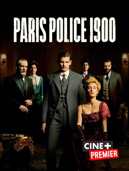 Ciné+ Premier - Paris Police 1900