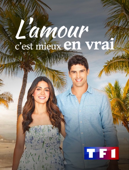 TF1 - L'amour c'est mieux en vrai
