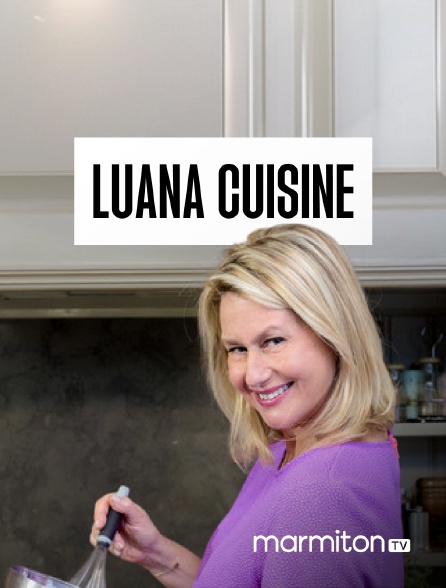 Marmiton TV - Luana Cuisine