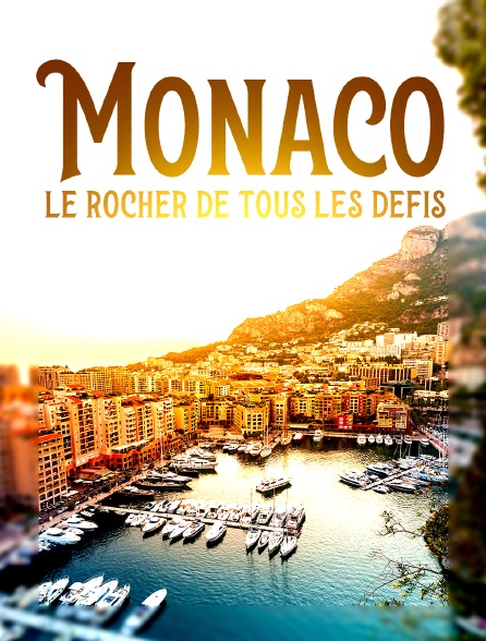 Monaco, le rocher de tous les défis