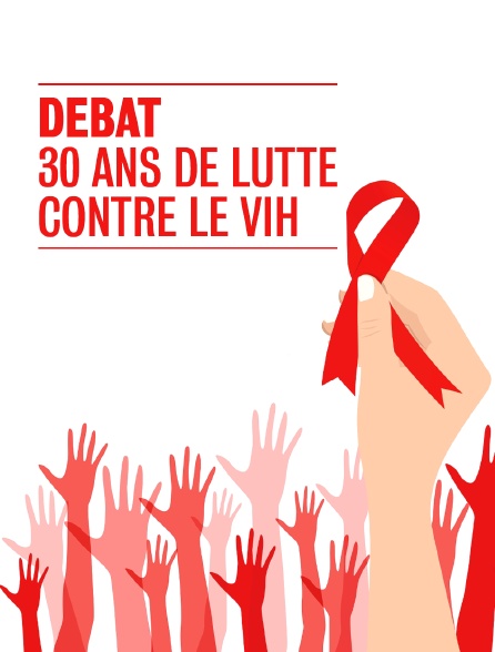 Débat : 30 ans de lutte contre le VIH