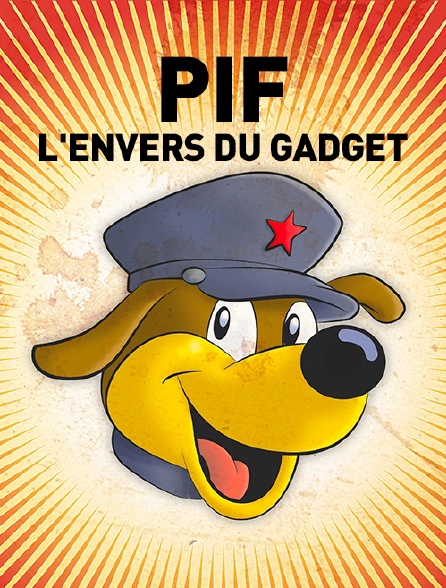 Pif, l'envers du gadget