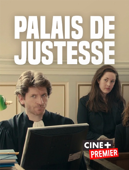 Ciné+ Premier - Palais de justesse