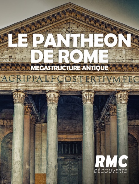 RMC Découverte - Le Panthéon de Rome : mégastructure antique
