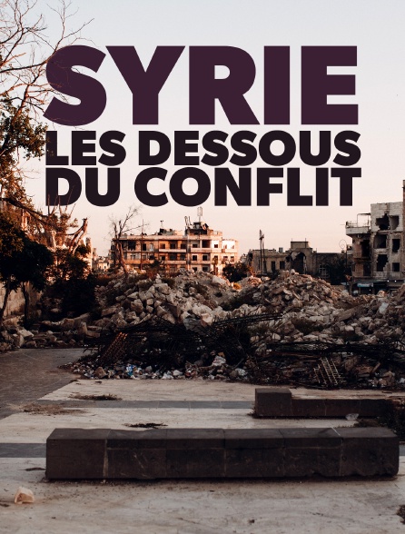 Syrie : Les dessous du conflit