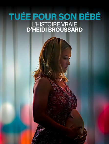 Tuée pour son bébé : l'histoire vraie d'Heidi Broussard