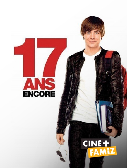 Ciné+ Famiz - 17 ans encore