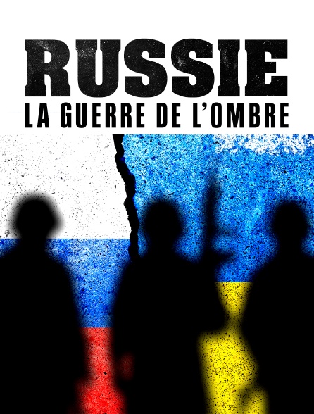 Russie, la guerre de l'ombre