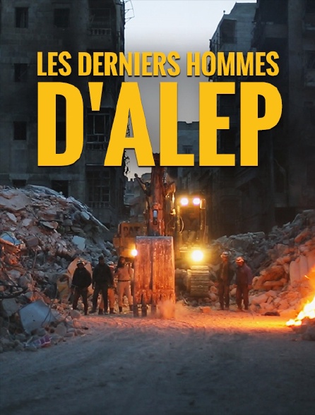 Les derniers hommes d'Alep