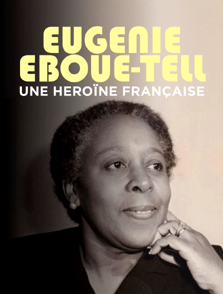 Eugénie Eboué-Tell, une héroïne française
