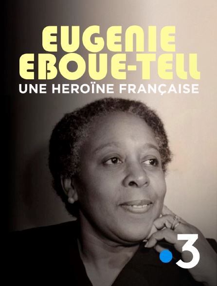 France 3 - Eugénie Eboué-Tell, une héroïne française