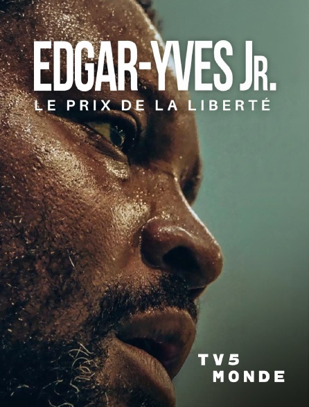 TV5MONDE - Edgar-Yves Jr. - Le Prix de la liberté