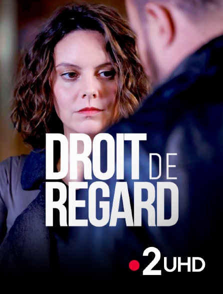 France 2 UHD - Droit de regard